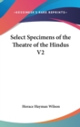 Select Specimens of the Theatre of the Hindus V2 - Book
