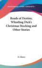 ROADS OF DESTINY, WHISTLING DICK'S CHRIS - Book