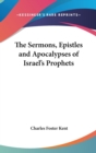 The Sermons, Epistles And Apocalypses Of Israel's Prophets - Book