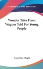 WONDER TALES FROM WAGNER TOLD FOR YOUNG - Book