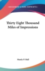 THIRTY EIGHT THOUSAND MILES OF IMPRESSIO - Book