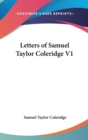 Letters of Samuel Taylor Coleridge V1 - Book