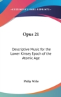 OPUS 21: DESCRIPTIVE MUSIC FOR THE LOWER - Book