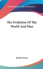 The Evolution Of The World And Man - Book