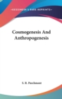 Cosmogenesis And Anthropogenesis - Book