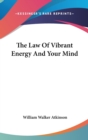 The Law Of Vibrant Energy And Your Mind - Book