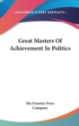 Great Masters Of Achievement In Politics - Book