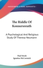 THE RIDDLE OF KONNERSREUTH: A PSYCHOLOGI - Book