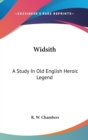 WIDSITH: A STUDY IN OLD ENGLISH HEROIC L - Book