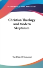 Christian Theology And Modern Skepticism - Book