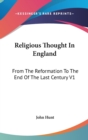 Religious Thought In England: From The Reformation To The End Of The Last Century V1 - Book