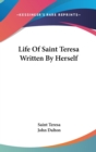 Life Of Saint Teresa Written By Herself - Book