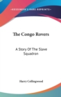 The Congo Rovers: A Story Of The Slave Squadron - Book