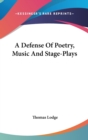 A Defense Of Poetry, Music And Stage-Plays - Book