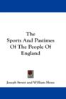 THE SPORTS AND PASTIMES OF THE PEOPLE OF - Book