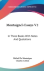 Montaigne's Essays V2: In Three Books With Notes And Quotations - Book