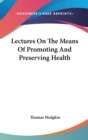 Lectures On The Means Of Promoting And Preserving Health - Book