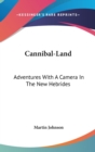 CANNIBAL-LAND: ADVENTURES WITH A CAMERA - Book