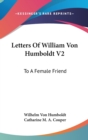 Letters Of William Von Humboldt V2 - Book
