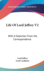 Life Of Lord Jeffrey V2: With A Selection From His Correspondence - Book