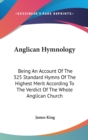 ANGLICAN HYMNOLOGY: BEING AN ACCOUNT OF - Book