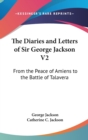 The Diaries And Letters Of Sir George Jackson V2: From The Peace Of Amiens To The Battle Of Talavera - Book