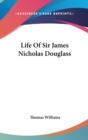 LIFE OF SIR JAMES NICHOLAS DOUGLASS - Book