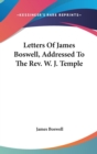 Letters Of James Boswell, Addressed To The Rev. W. J. Temple - Book