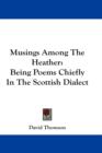 MUSINGS AMONG THE HEATHER: BEING POEMS C - Book