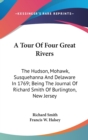 A TOUR OF FOUR GREAT RIVERS: THE HUDSON, - Book