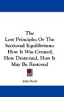 The Lost Principle; Or The Sectional Equilibrium: How It Was Created, How Destroyed, How It May Be Restored - Book