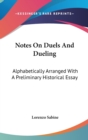 Notes On Duels And Dueling : Alphabetically Arranged With A Preliminary Historical Essay - Book