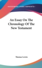 An Essay On The Chronology Of The New Testament - Book