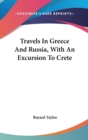 Travels in Greece and Russia, with an Excursion to Crete - Book