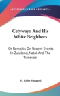 CETYWAYO AND HIS WHITE NEIGHBORS: OR REM - Book