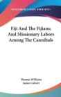 Fiji And The Fijians; And Missionary Labors Among The Cannibals - Book