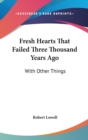 Fresh Hearts That Failed Three Thousand Years Ago : With Other Things - Book