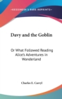 Davy And The Goblin : Or What Followed Reading Alice's Adventures In Wonderland - Book
