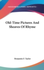 Old-Time Pictures And Sheaves Of Rhyme - Book