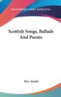 Scottish Songs, Ballads And Poems - Book