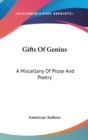 Gifts Of Genius : A Miscellany Of Prose And Poetry - Book