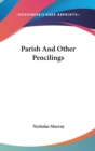 Parish And Other Pencilings - Book