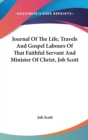 Journal Of The Life, Travels And Gospel Labours Of That Faithful Servant And Minister Of Christ, Job Scott - Book