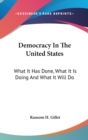 Democracy In The United States : What It Has Done, What It Is Doing And What It Will Do - Book