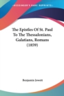 The Epistles Of St. Paul To The Thessalonians, Galatians, Romans (1859) - Book