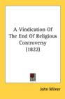 A Vindication Of The End Of Religious Controversy (1822) - Book