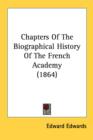 Chapters Of The Biographical History Of The French Academy (1864) - Book