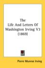 The Life And Letters Of Washington Irving V3 (1869) - Book