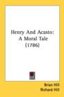 Henry And Acasto: A Moral Tale (1786) - Book