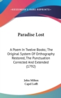 Paradise Lost : A Poem In Twelve Books; The Original System Of Orthography Restored, The Punctuation Corrected And Extended (1792) - Book